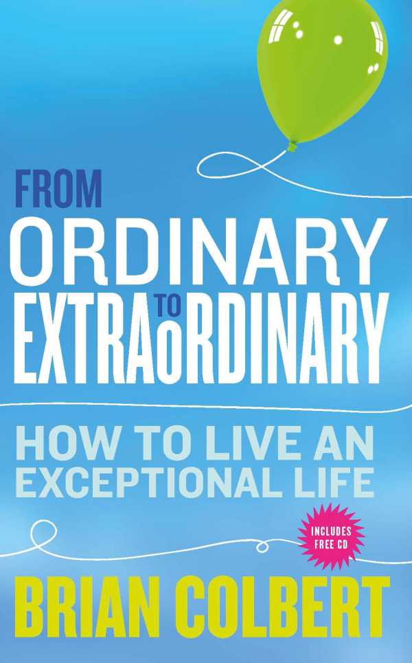 bw-from-ordinary-to-extraordinary-ndash-how-to-live-an-exceptional-life-gill-books-9780717152933