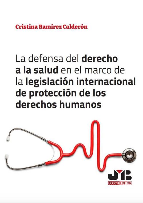 La defensa del derecho a la salud en el marco de la legislaci?n internacional de protecci?n de los derechos humanos