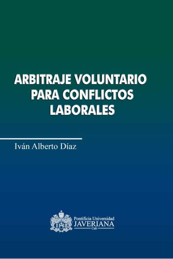 bw-arbitraje-voluntario-para-para-conflictos-laborales-sello-editorial-javeriano-9789588856353