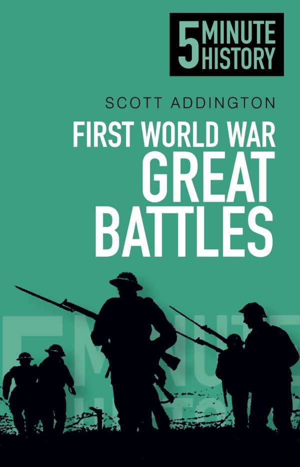 first-world-war-great-battles-5-minute-history-ebook-scott-addington