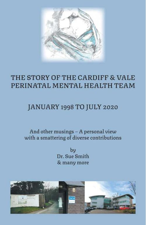 The Story of the Cardiff and Vale Perinatal Mental Health Team January 1998 July 2020