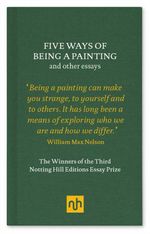 bw-five-ways-of-being-a-painting-notting-hill-editions-9781910749906