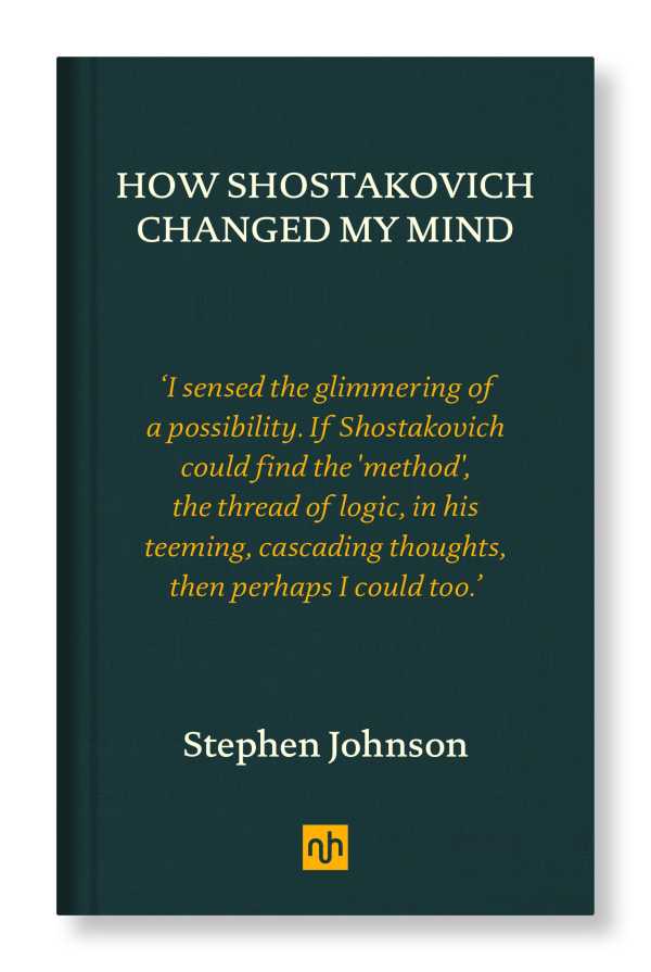 bw-how-shostakovich-changed-my-mind-notting-hill-editions-9781912559060
