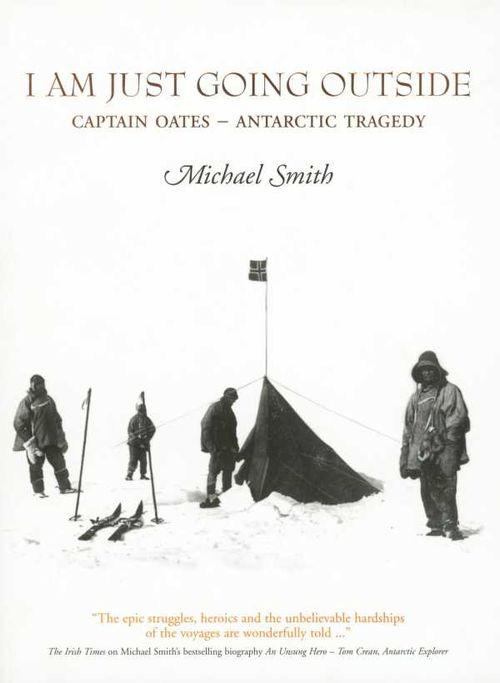 I Am Just Going Outside Captain Oates Antarctic Tragedy