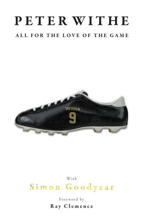 Peter Withe All for the Love of the Game