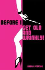 bw-before-i-get-old-and-wrinkly-g2-rights-9781908461971