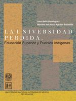 bw-la-universidad-perdida-educacioacuten-superior-y-pueblos-indiacutegenas-unam-facultad-de-estudios-superiores-aragn-9786073048934