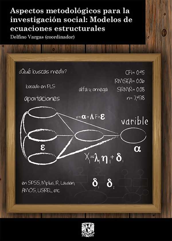 bw-aspectos-metodoloacutegicos-para-la-investigacioacuten-social-modelos-de-ecuaciones-estructurales-unam-programa-universitario-de-estudios-del-desarrollo-9786073046206
