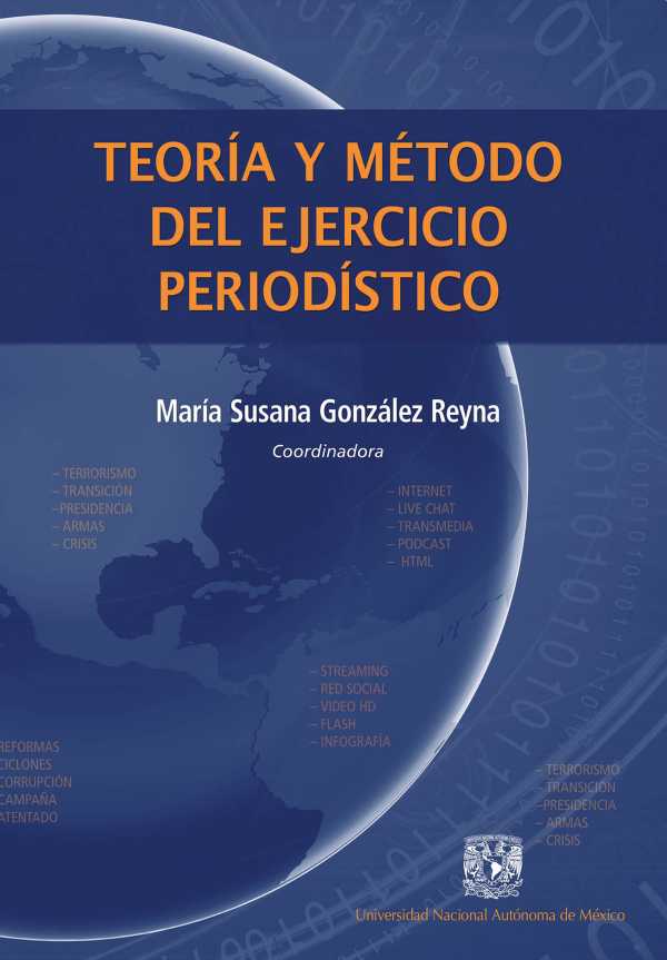 bw-teoriacutea-y-meacutetodo-del-ejercicio-periodiacutestico-unam-facultad-de-ciencias-polticas-y-sociales-9786073048712