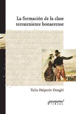 bw-la-formacioacuten-de-la-clase-terrateniente-bonaerense-prometeo-9789878161211