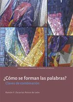 bw-iquestcoacutemo-se-forman-las-palabras-claves-de-combinacioacuten-unam-instituto-de-investigaciones-filosficas-9786073050821