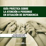 bw-guiacutea-praacutectica-sobre-la-atencioacuten-a-personas-en-situacioacuten-de-dependencia-ediciones-experiencia-9788415179252