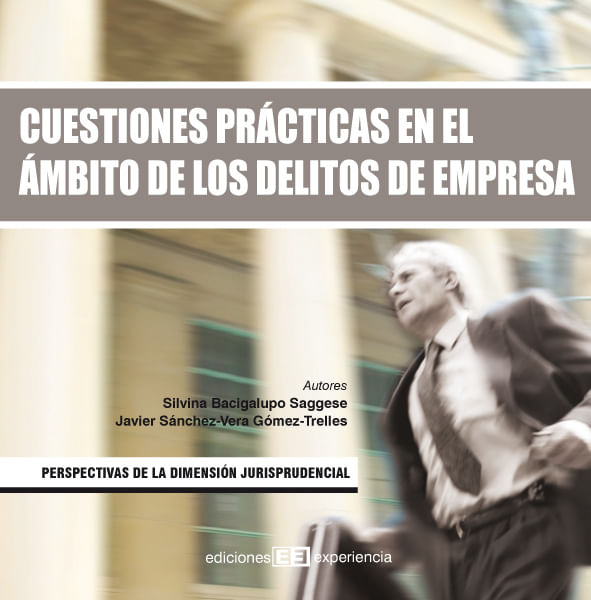 bw-cuestiones-praacutecticas-en-el-aacutembito-de-los-delitos-de-empresa-ediciones-experiencia-9788415179214
