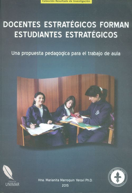 Docentes estratégicos forman estudiantes estratégicos Una propuesta pedagógica para el trabajo de aula