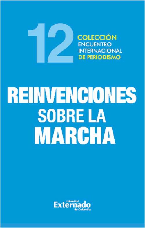 XII Encuentro Internacional de Periodismo Reinvenciones sobre la marcha