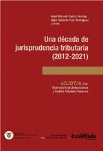 bw-una-deacutecada-de-jurisprudencia-tributaria-20122021-u-externado-de-colombia-9786287620209