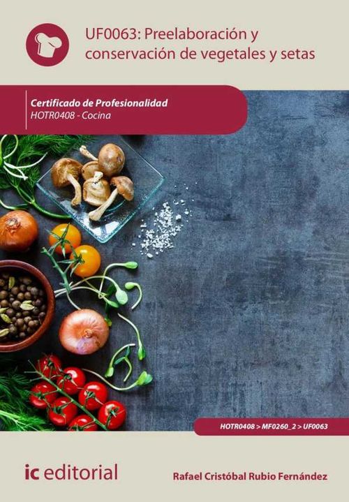 Preelaboración y conservación de vegetales y setas HOTR0408