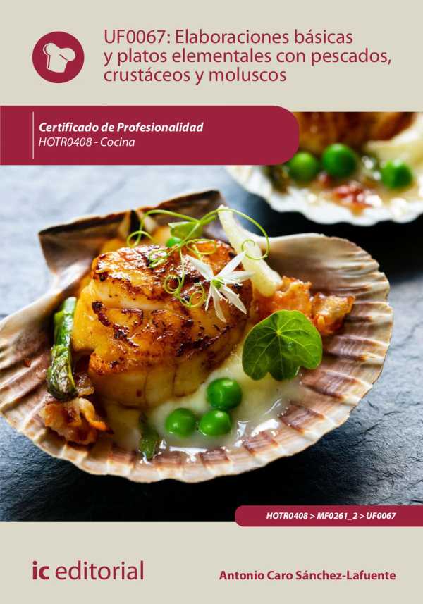 bw-elaboraciones-baacutesicas-y-platos-elementales-con-pescados-crustaacuteceos-y-moluscos-hotr0408-ic-editorial-9788411034142