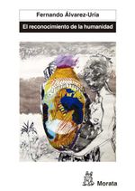 bw-el-reconocimiento-de-la-humanidad-espantildea-portugal-y-ameacuterica-latina-en-la-geacutenesis-de-la-modernidad-ediciones-morata-9788471127815
