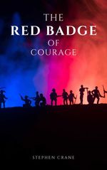 bw-the-red-badge-of-courage-by-stephen-crane-a-gripping-tale-of-courage-fear-and-the-human-experience-in-the-face-of-war-bluefire-books-9782380376791