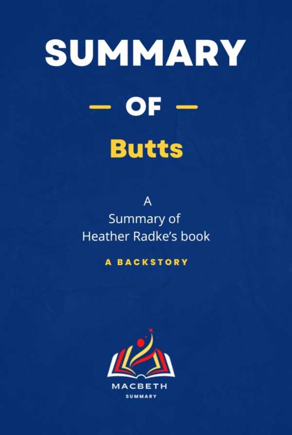 bw-summary-of-butts-a-backstory-summary-by-heather-radkebook-bookrix-9783755426646