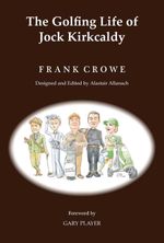 bw-the-golfing-life-of-jock-kirkcaldy-and-other-stories-grosvenor-house-publishing-9781839752292