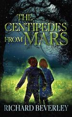 bw-the-centipedes-from-mars-grosvenor-house-publishing-9781839755927