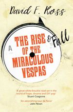 bw-the-rise-and-fall-of-the-miraculous-vespas-orenda-books-9781910633380