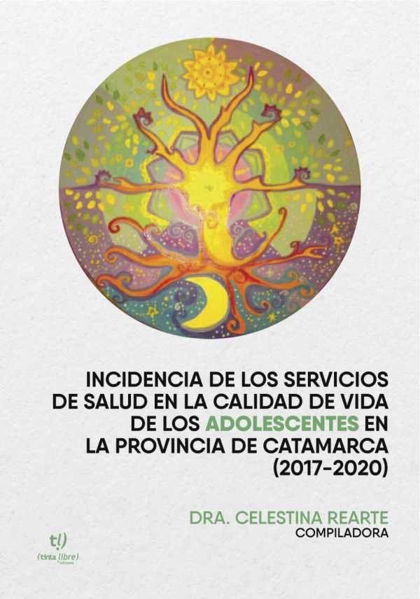 bw-incidencia-de-los-servicios-de-salud-en-la-calidad-de-vida-de-los-adolescentes-en-la-provincia-de-catamarca-20172020-tinta-libre-ediciones-9789878175447