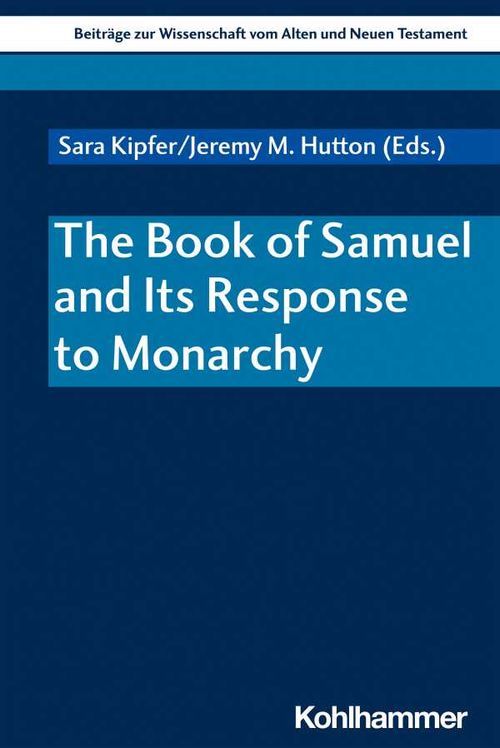 The Book of Samuel and Its Response to Monarchy