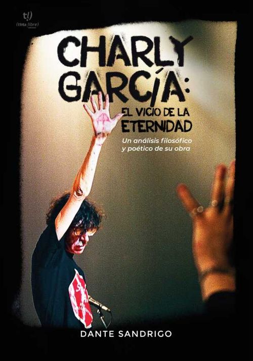 Charly García el vicio de la eternidad