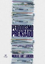 bw-periodismo-prensado-tinta-libre-ediciones-9789878241494