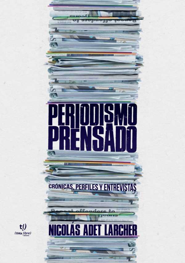 bw-periodismo-prensado-tinta-libre-ediciones-9789878241494