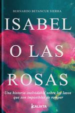 bw-isabel-o-las-rosas-calixta-editores-9786287631298
