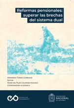 bw-reformas-pensionales-superar-las-brechas-del-sistema-dual-universidad-nacional-de-colombia-9789585051553
