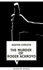 bw-the-murder-of-roger-ackroyd-an-unforgettable-classic-mystery-ebook-bluefire-books-9782380376913