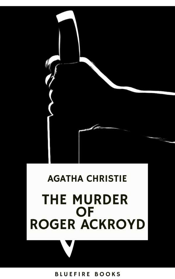 bw-the-murder-of-roger-ackroyd-an-unforgettable-classic-mystery-ebook-bluefire-books-9782380376913