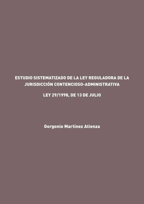 Estudio sistematizado de la Ley reguladora de la Jurisdicción ContenciosoAdministrativa