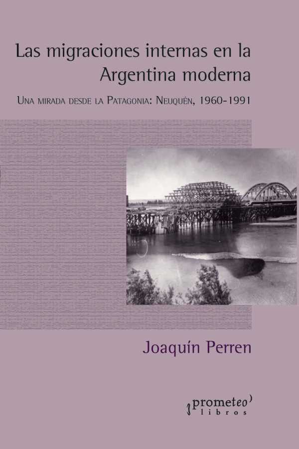 bw-las-migraciones-internas-en-la-argentina-moderna-prometeo-9789878162959