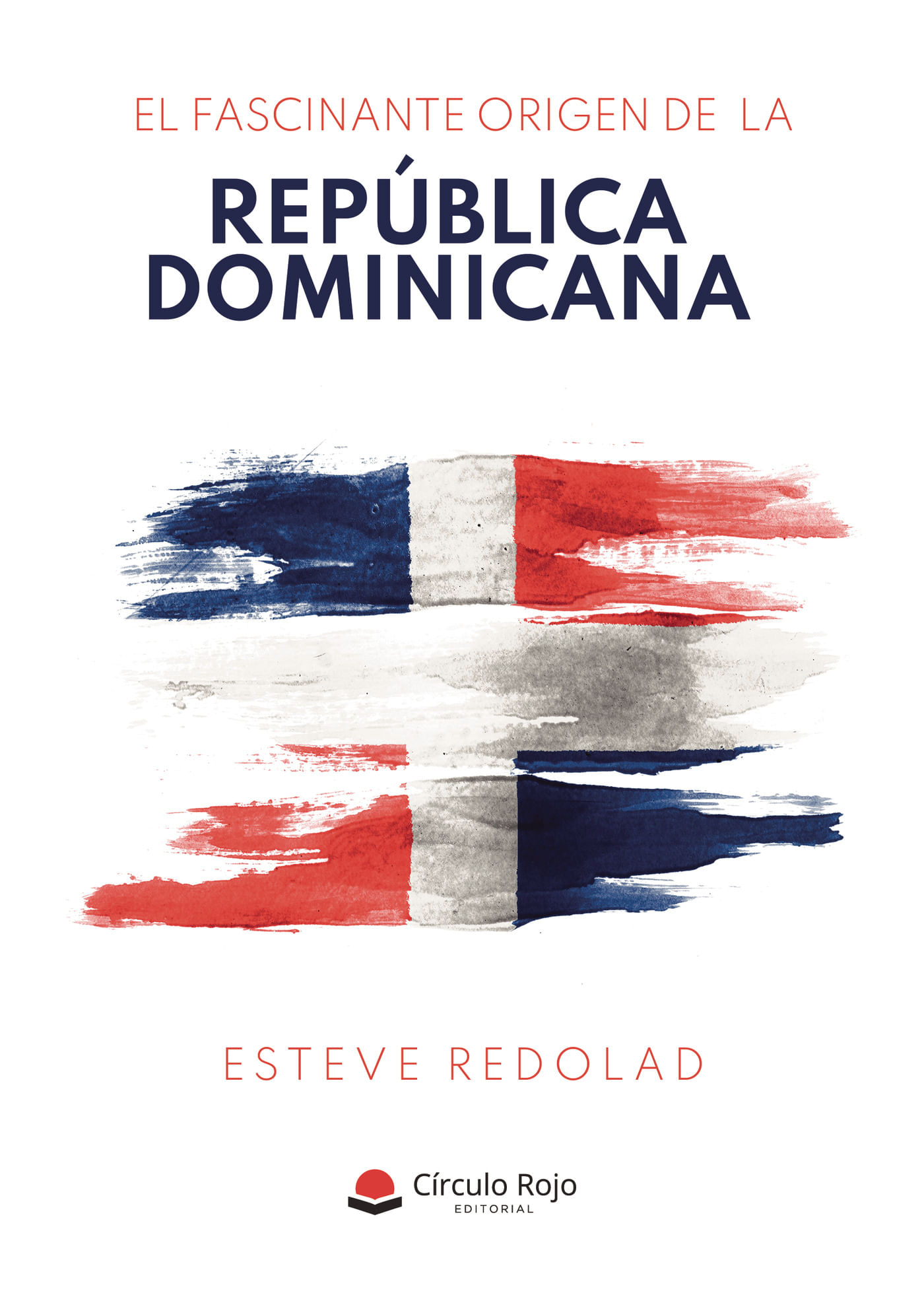 El Fascinante Origen De La República Dominicana Libro Redolad Esteve