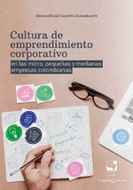 bw-cultura-de-emprendimiento-corporativo-en-las-micro-pequentildeas-y-medianas-empresas-colombianas-u-del-valle-9789585168145