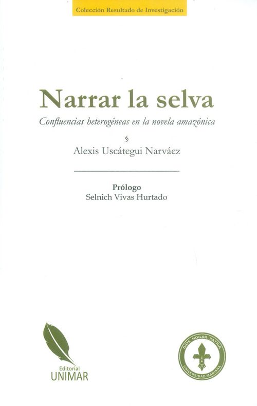 Narrar la selva Confluencias heterogéneas en la novela amazónica