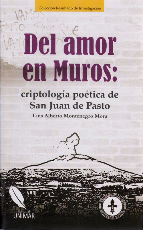 Del Amor en Muros Criptología poética de San Juan de Pasto