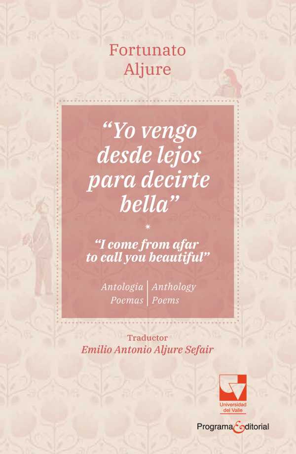 bw-yo-vengo-desde-lejos-para-decirte-bella-i-come-from-afar-to-tell-you-beautiful-u-del-valle-9789585168305