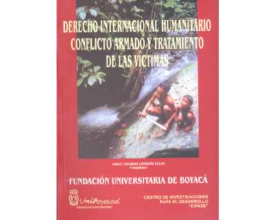 Derecho Internacional Humanitario conflicto armado y tratamiento de las víctimas