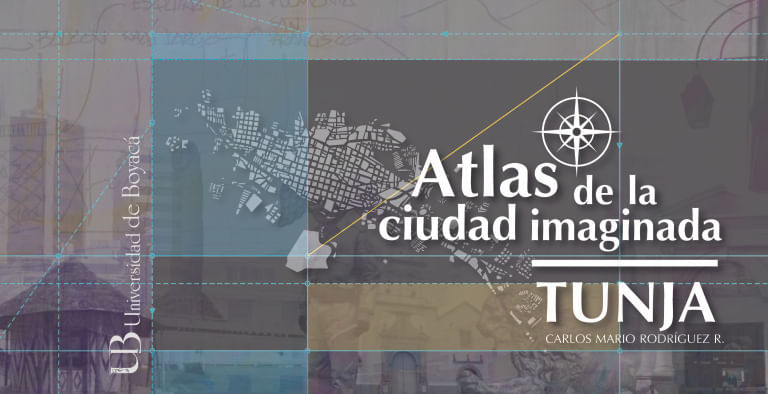 atlas-de-ciudad-imaginada-tunja-9789588642208-uboy