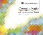 cromatologia-de-la-ciudad-imaginada-tunja-9789588642444-uboy