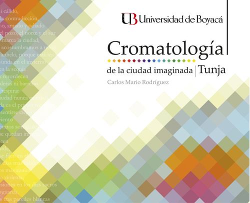 Cromatología de la ciudad imaginada Tunja