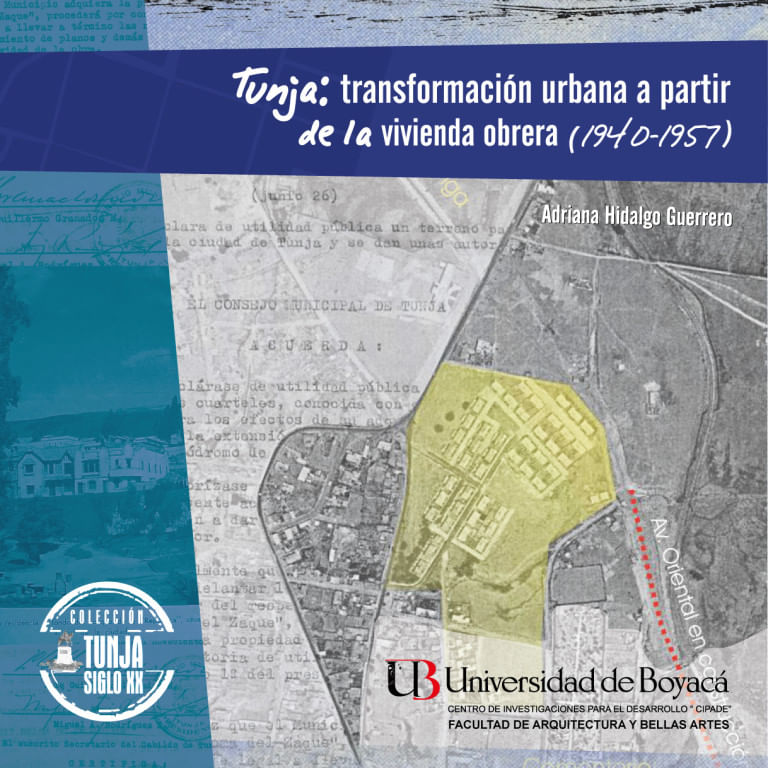 tunja-transformacion-urbana-a-partir-de-la-vivienda-obrera-1940-1957-9789588642567-uboy