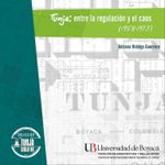 tunja-entre-la-regulacion-y-el-caos-1958-1973-9789588642697-uboy